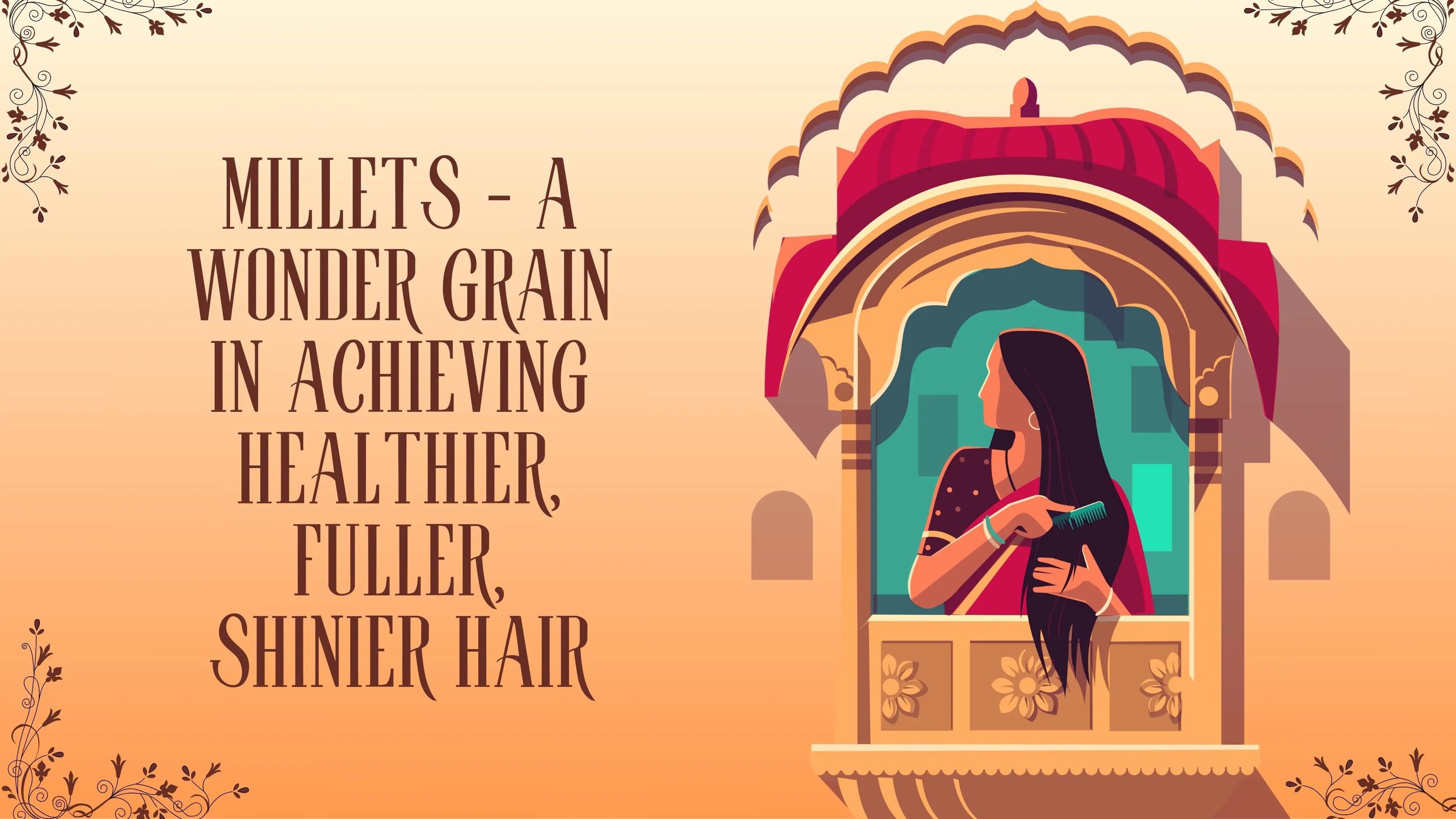 Unlocking Millets' Power: Transforming Hair with Natural Brilliance